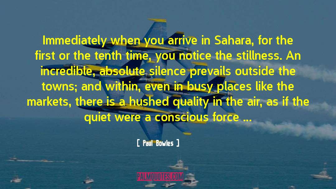 The Sahara Desert quotes by Paul Bowles