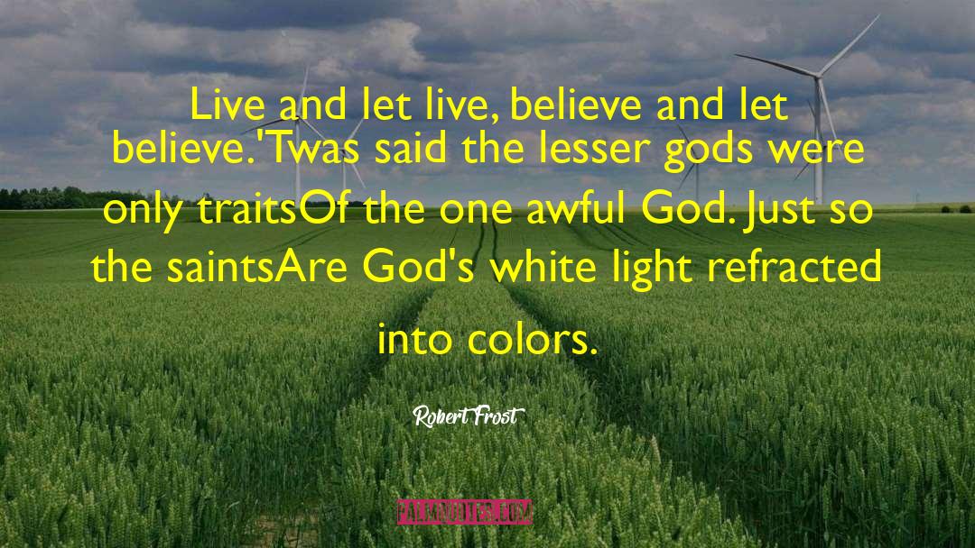 The Saints quotes by Robert Frost