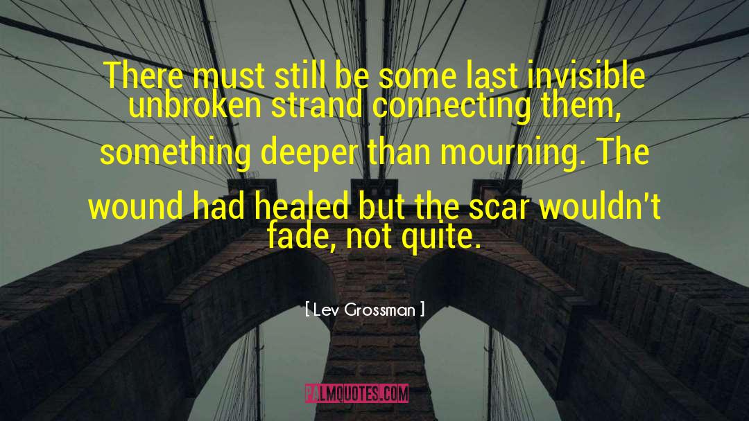 The Scar quotes by Lev Grossman