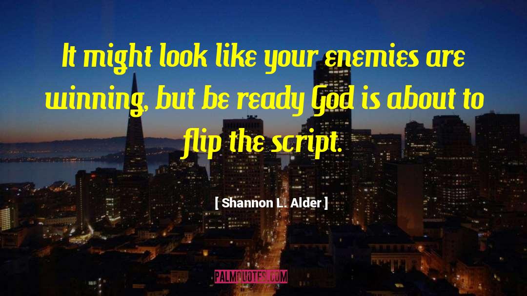 The Script quotes by Shannon L. Alder