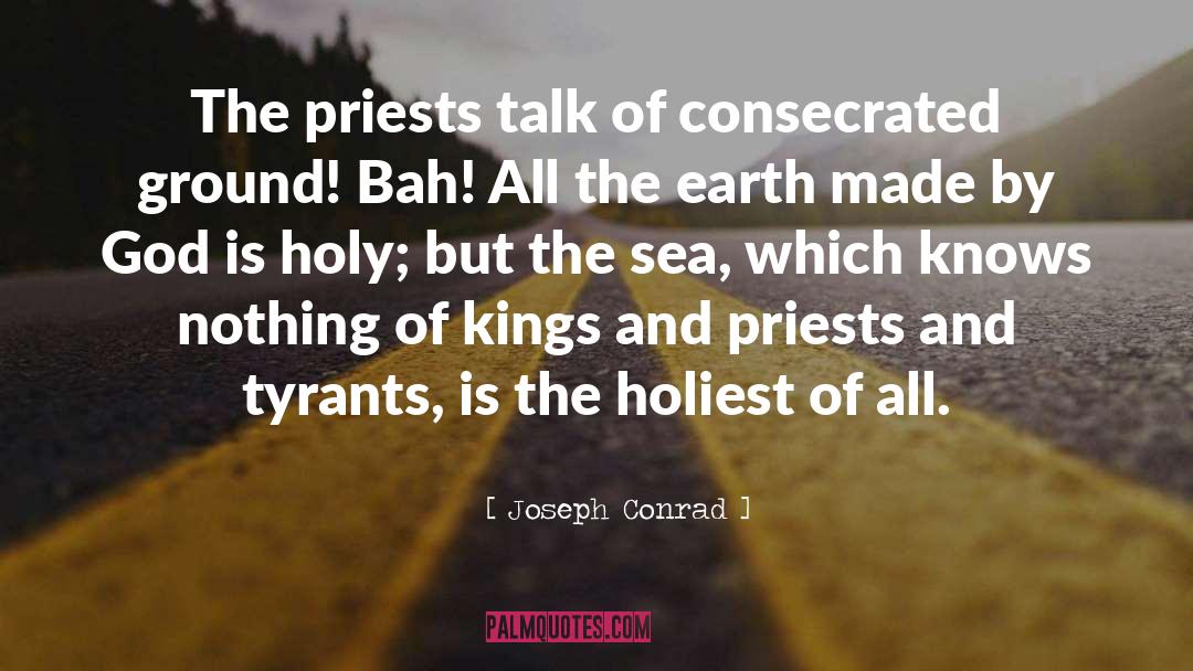 The Sea And God quotes by Joseph Conrad