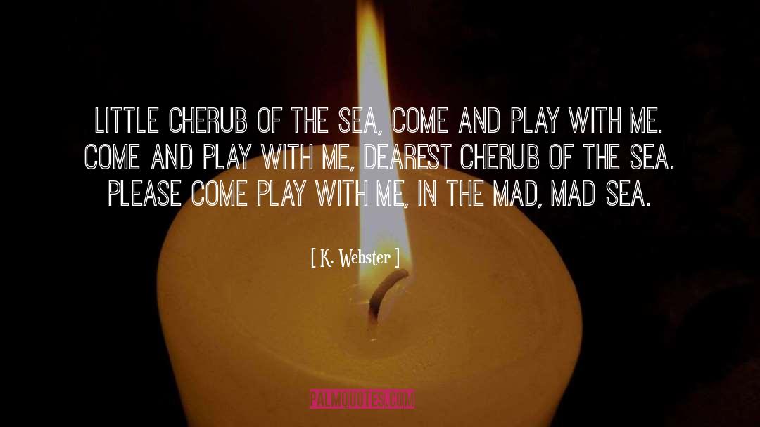 The Sea quotes by K. Webster