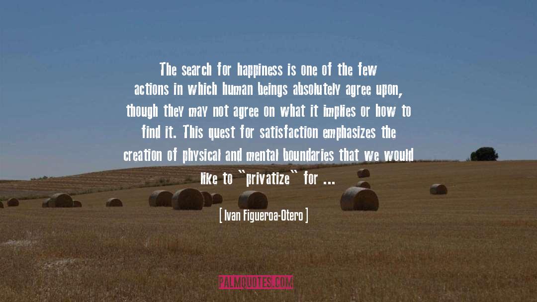 The Search For Happiness quotes by Ivan Figueroa-Otero