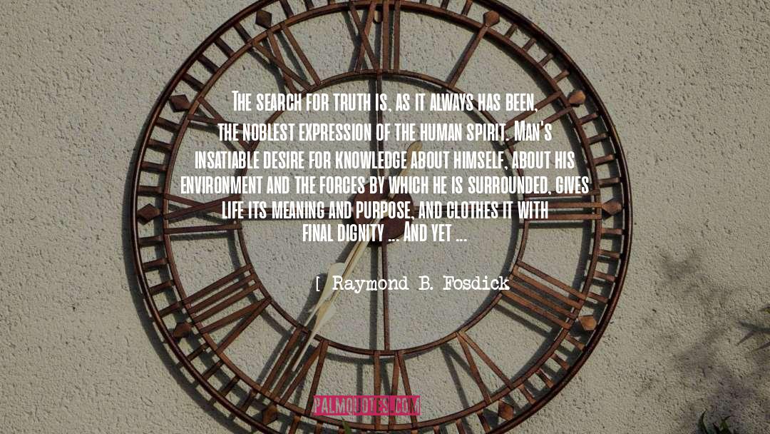 The Search For Truth quotes by Raymond B. Fosdick