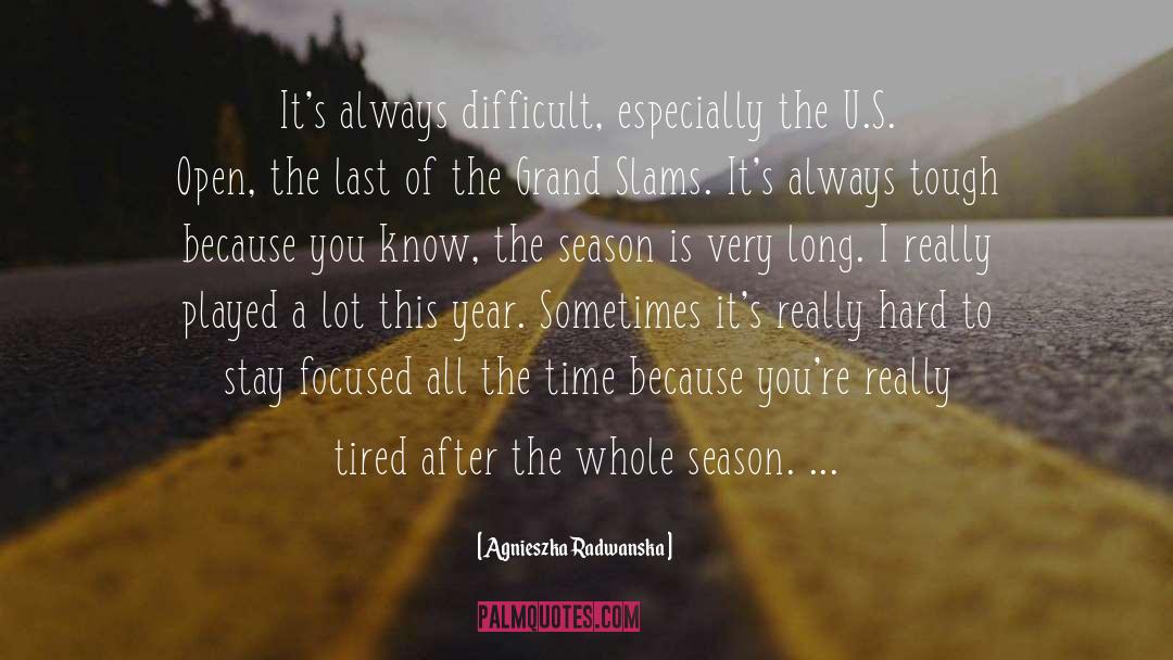 The Season quotes by Agnieszka Radwanska