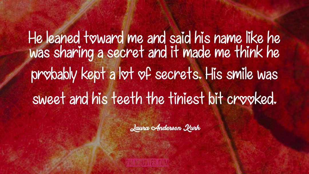 The Secret Love quotes by Laura Anderson Kurk