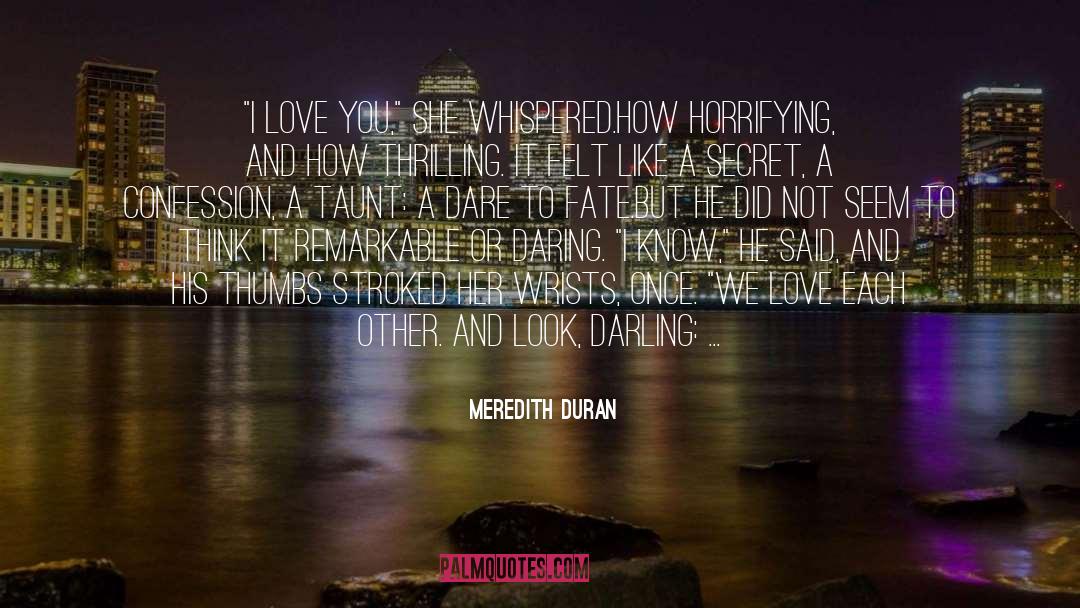 The Secret Love quotes by Meredith Duran