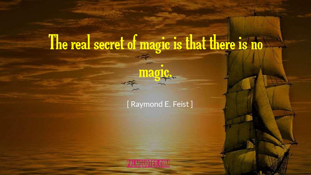 The Secret Of Chimneys quotes by Raymond E. Feist