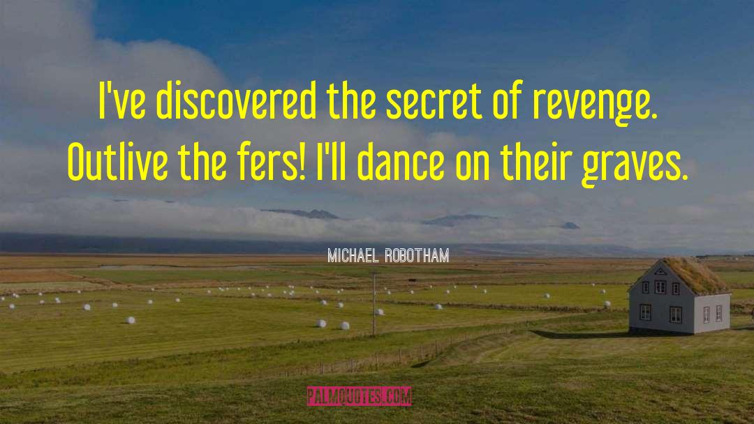 The Secret Of Chimneys quotes by Michael Robotham