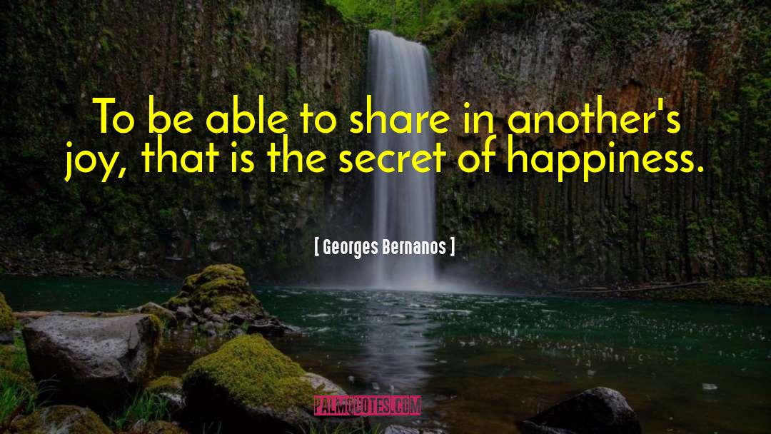 The Secret Of Happiness quotes by Georges Bernanos