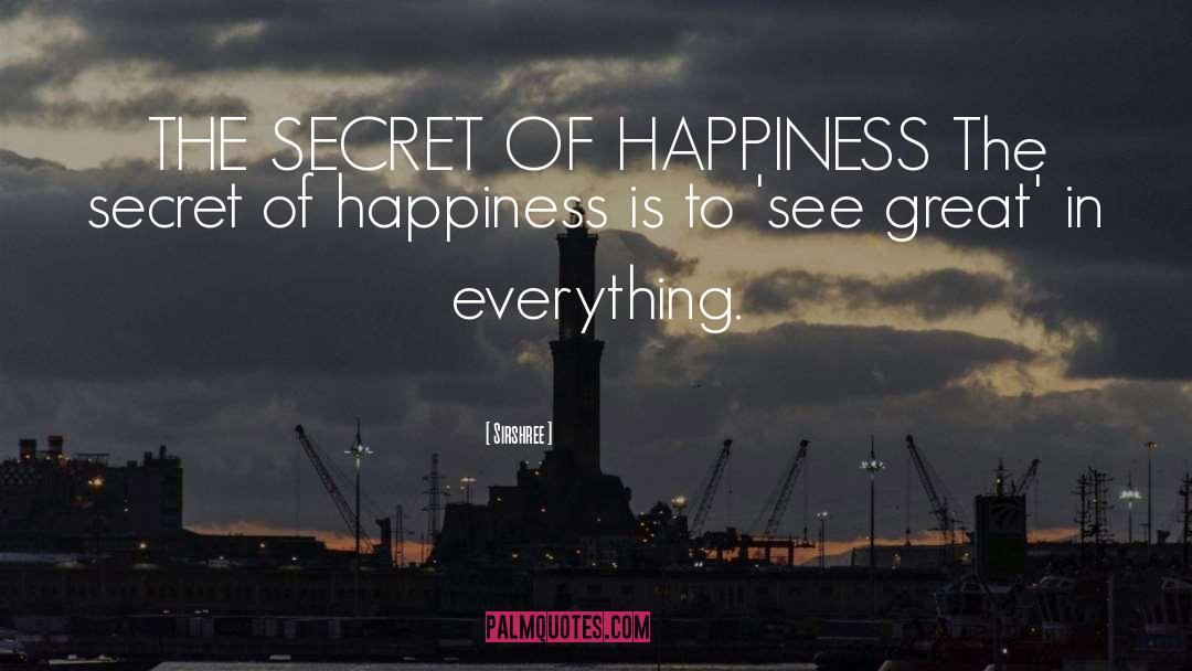 The Secret Of Happiness quotes by Sirshree