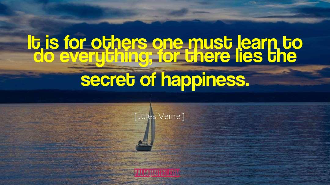 The Secret Of Happiness quotes by Jules Verne