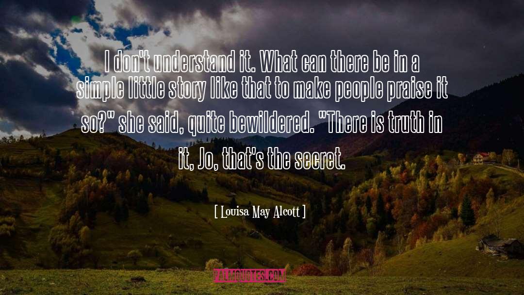 The Secret quotes by Louisa May Alcott