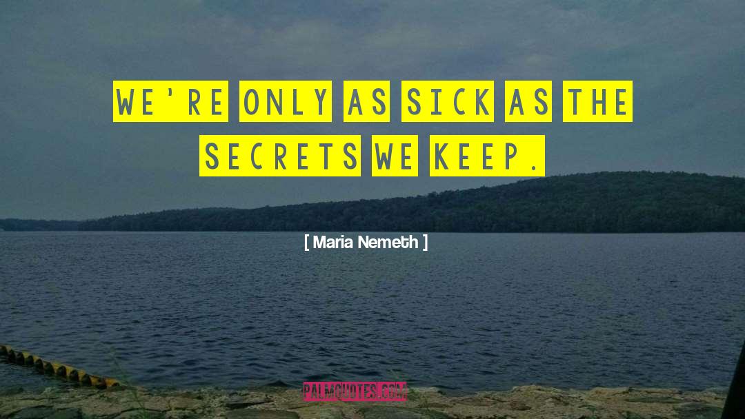 The Secrets We Keep quotes by Maria Nemeth