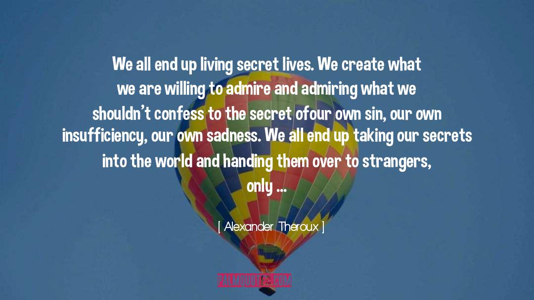 The Secrets We Keep quotes by Alexander Theroux