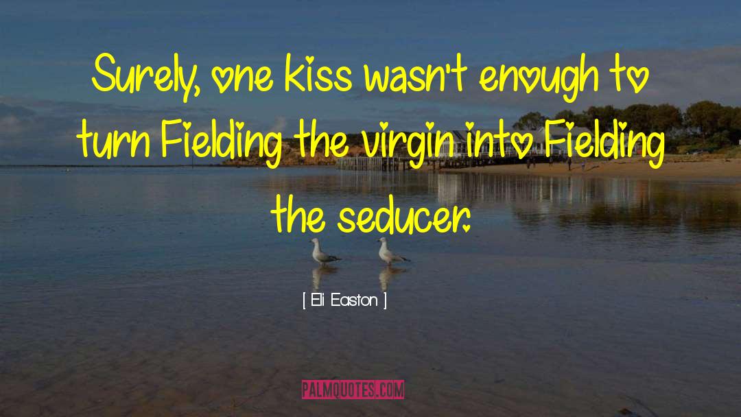 The Seducer Diary quotes by Eli Easton