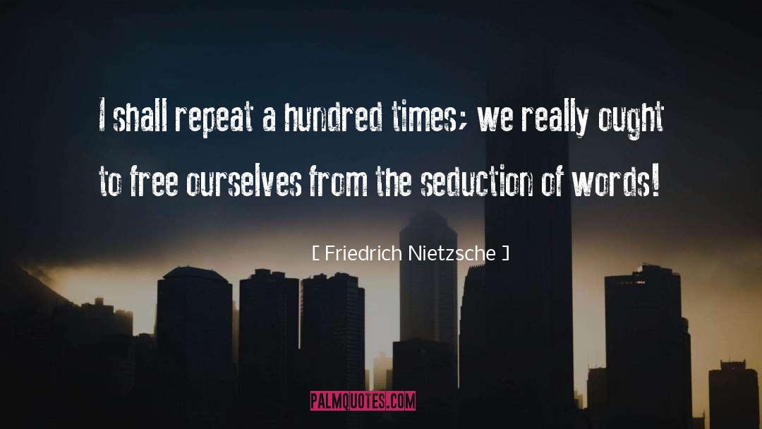 The Seduction Of Dylan Acosta quotes by Friedrich Nietzsche