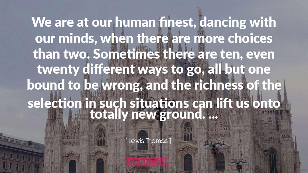 The Selection quotes by Lewis Thomas