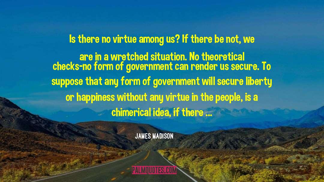 The Selection quotes by James Madison