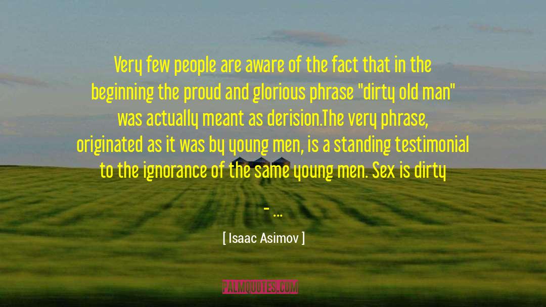 The Sensuous Dirty Old Man quotes by Isaac Asimov