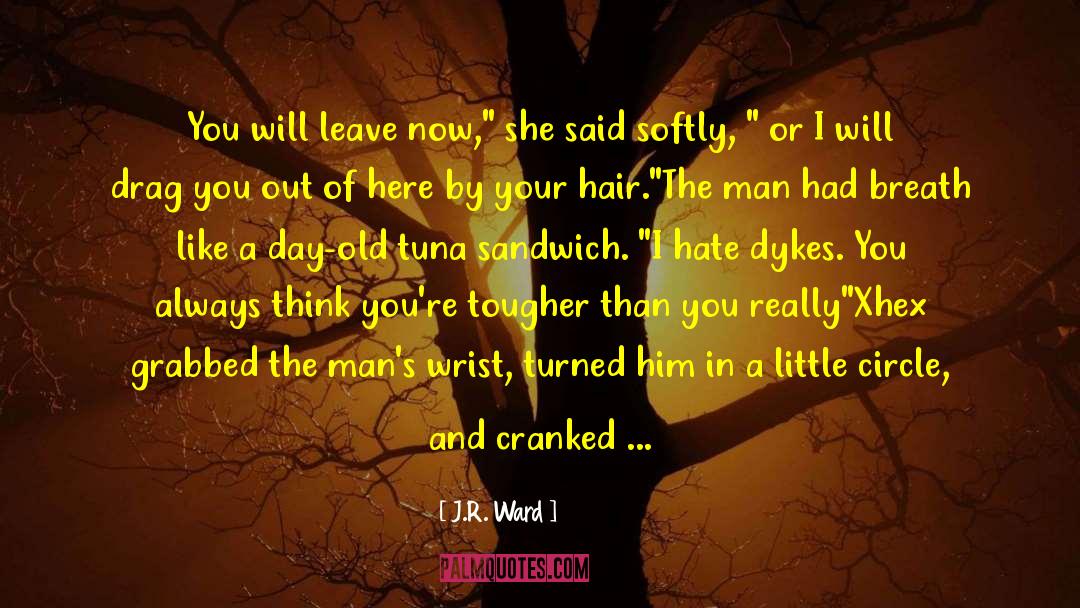 The Sensuous Dirty Old Man quotes by J.R. Ward