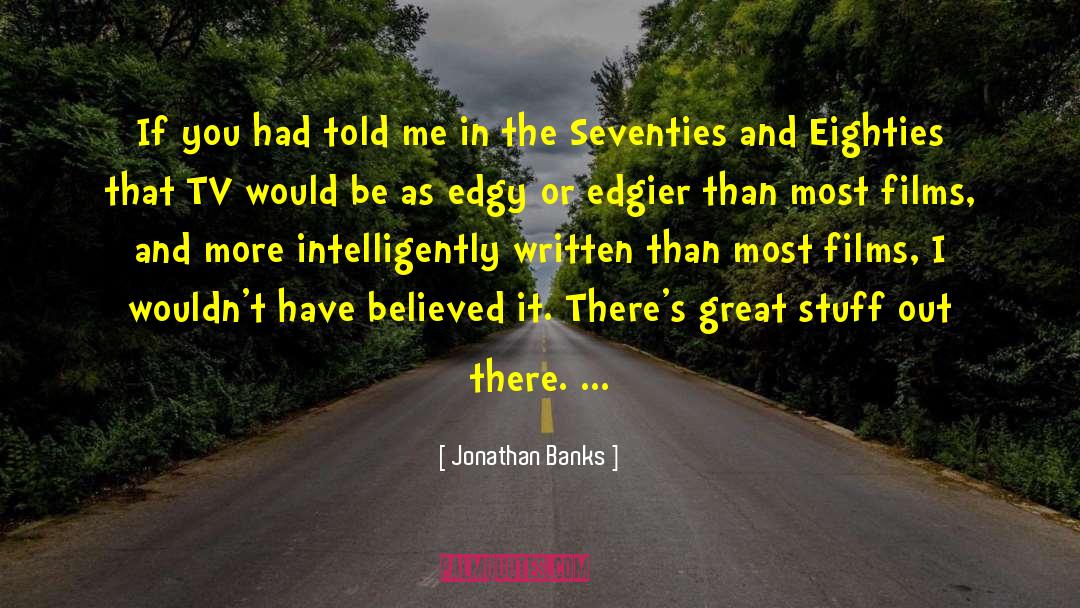 The Seventies quotes by Jonathan Banks