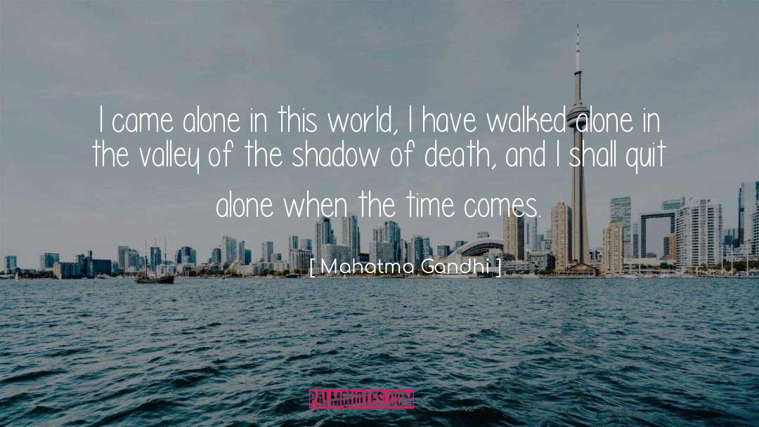 The Shadow Of Death quotes by Mahatma Gandhi