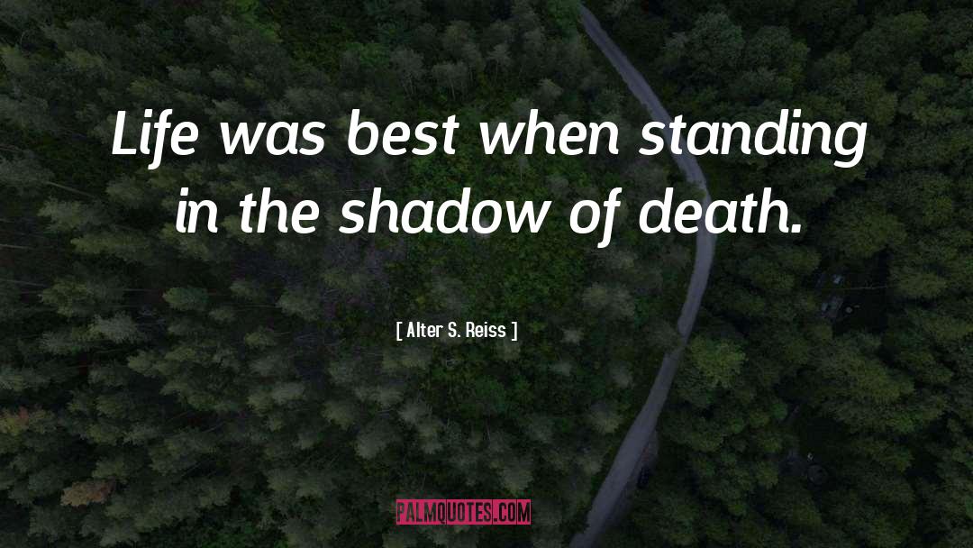 The Shadow Of Death quotes by Alter S. Reiss