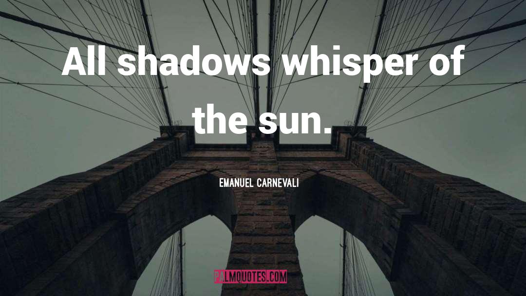 The Shadows Of Gods quotes by Emanuel Carnevali