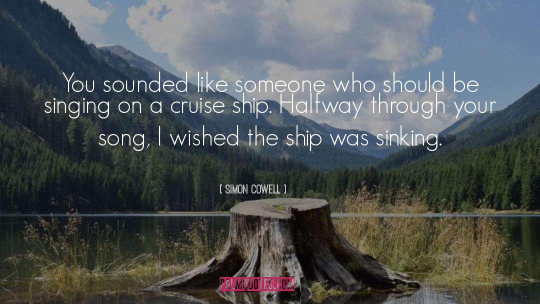 The Ship Be Sinking quotes by Simon Cowell