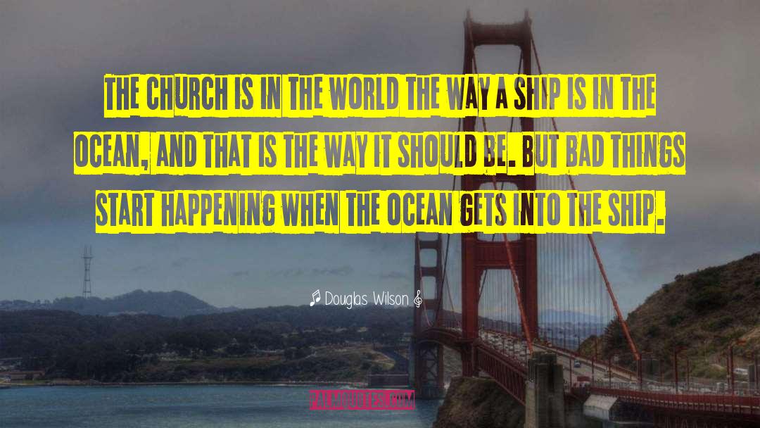 The Ship quotes by Douglas Wilson