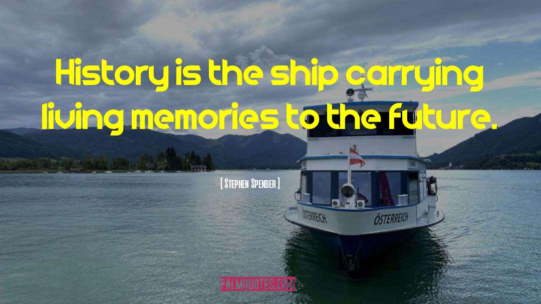 The Ship quotes by Stephen Spender