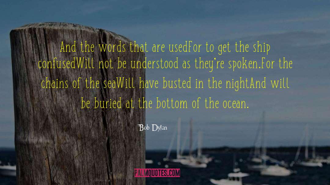 The Ship quotes by Bob Dylan