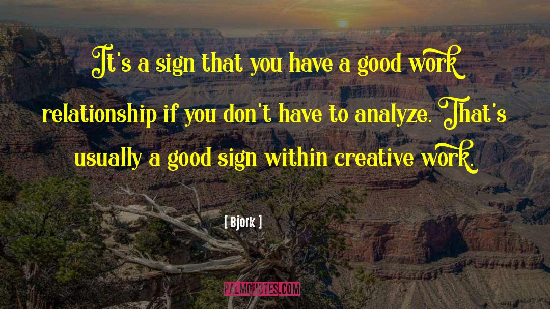 The Sign Of A Good Leader Quote quotes by Bjork