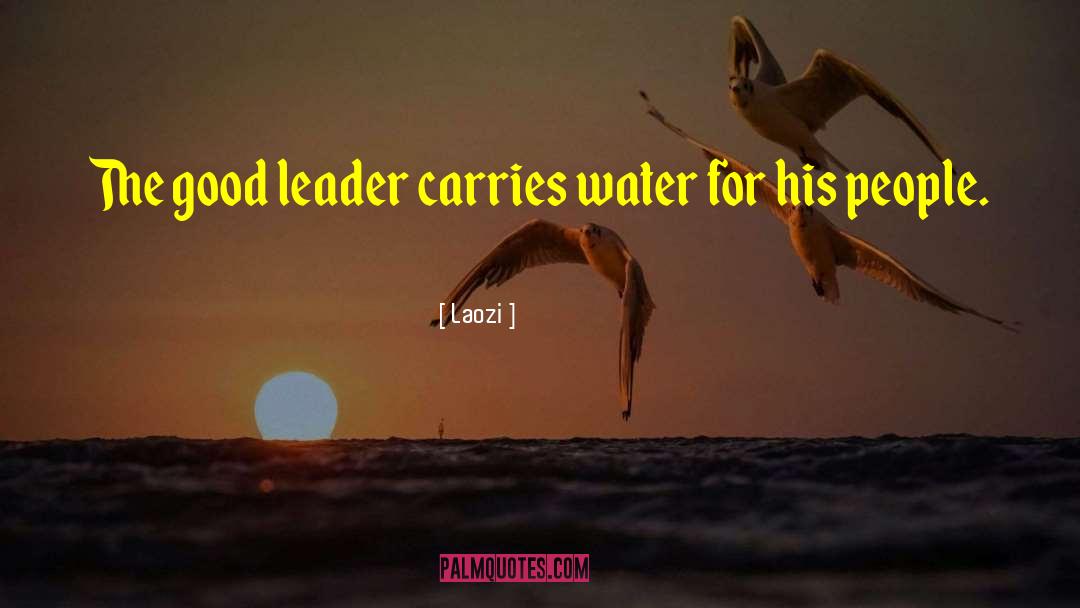 The Sign Of A Good Leader Quote quotes by Laozi