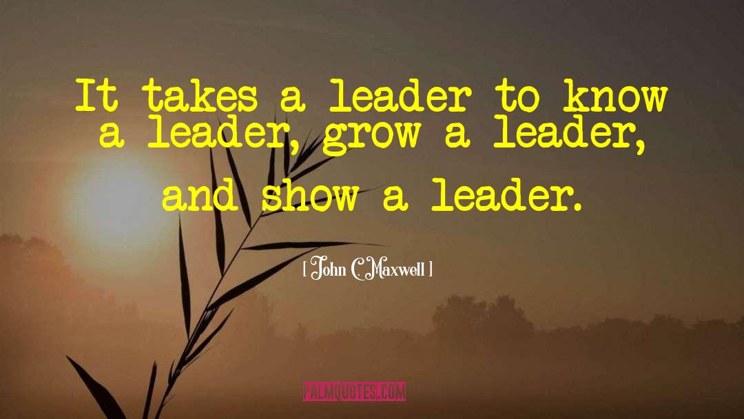 The Sign Of A Good Leader Quote quotes by John C. Maxwell