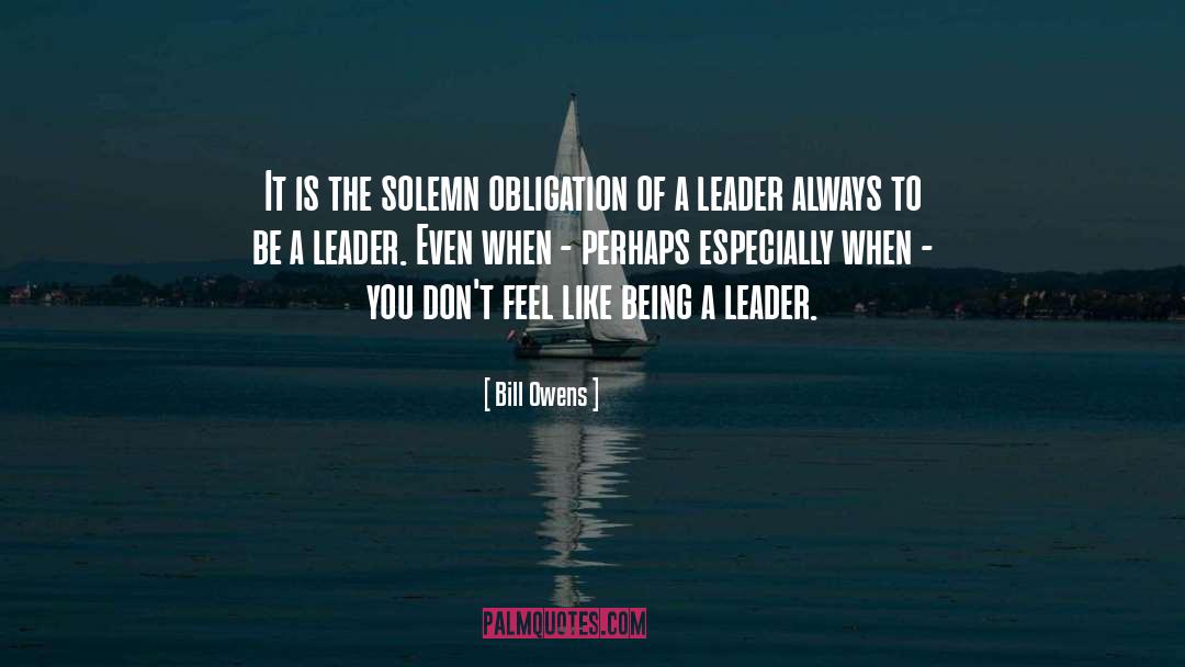 The Sign Of A Good Leader Quote quotes by Bill Owens