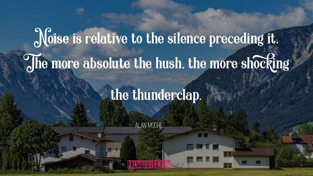 The Silence quotes by Alan Moore