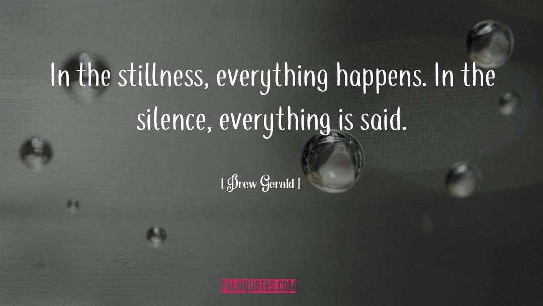 The Silence quotes by Drew Gerald