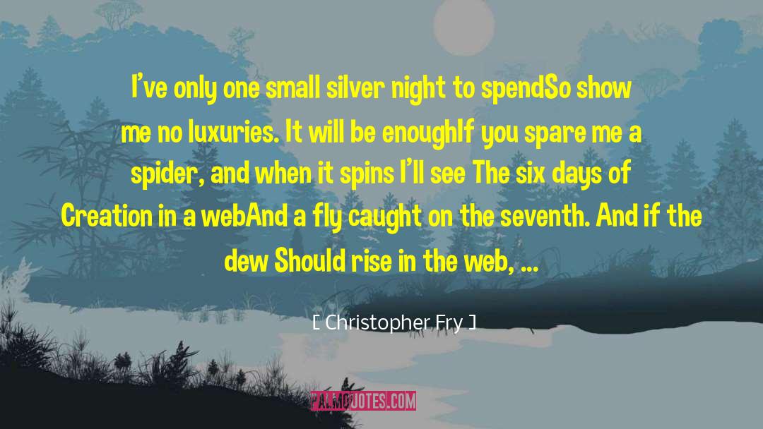 The Silver Chair quotes by Christopher Fry