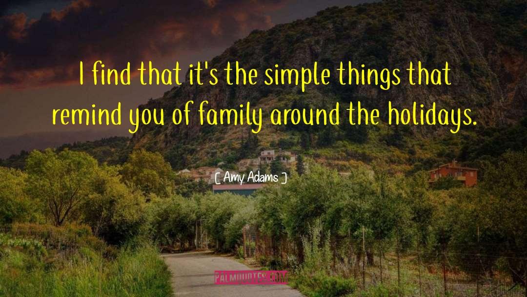 The Simple Things quotes by Amy Adams