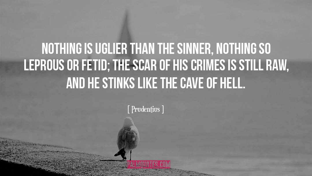 The Sinner quotes by Prudentius