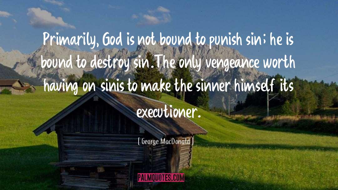 The Sinner quotes by George MacDonald