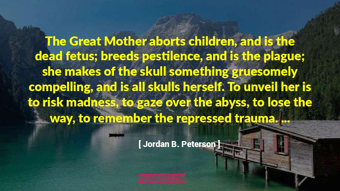 The Skull quotes by Jordan B. Peterson