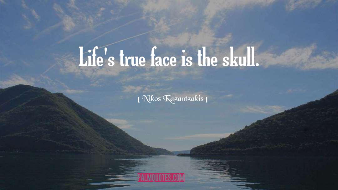 The Skull quotes by Nikos Kazantzakis