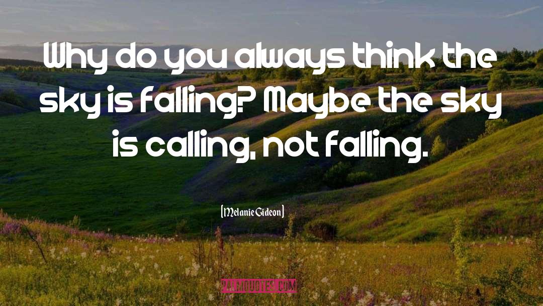 The Sky Is Falling quotes by Melanie Gideon
