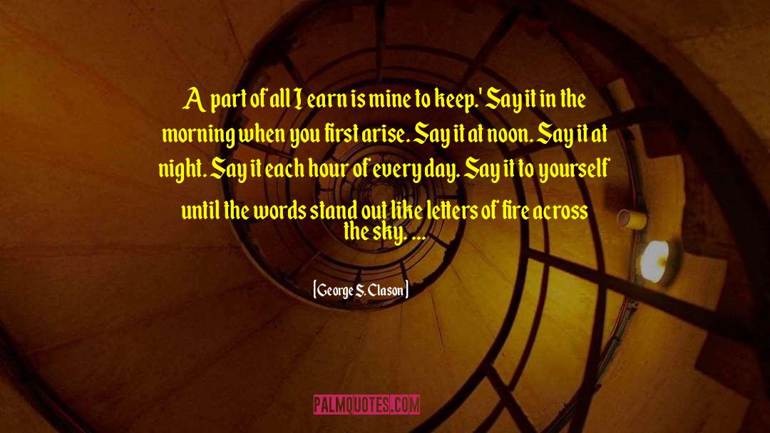 The Sky S The Limit quotes by George S. Clason