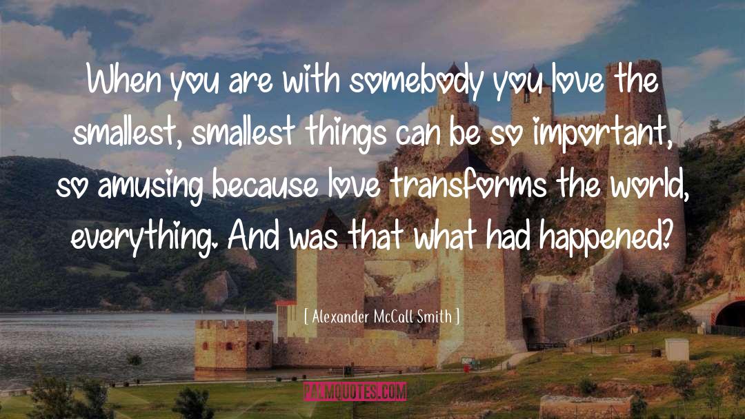 The Smallest Part quotes by Alexander McCall Smith