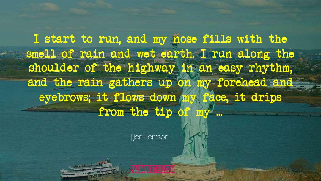 The Smell Of The Rain quotes by Jon Harrison