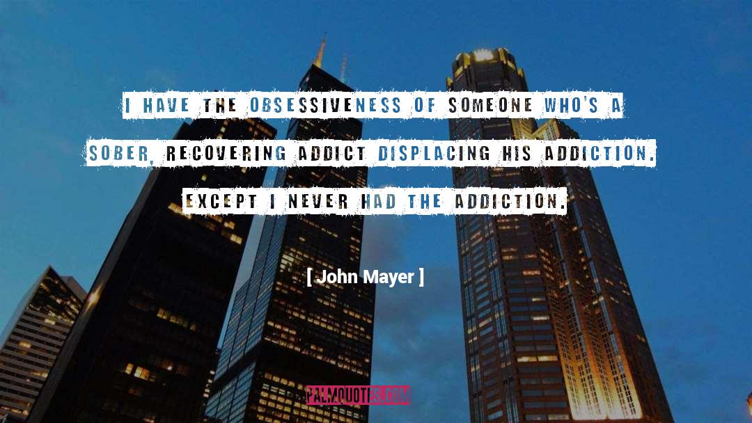 The Sober World quotes by John Mayer